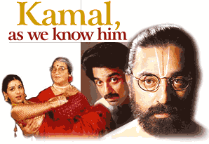 Kamal, as we know him